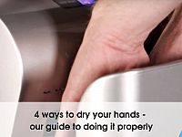 4 ways to dry your hands – our guide to doing it properly